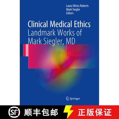 【3-4周达】精装 Clinical Medical Ethics: Landmark Works of Mark Siegler, MD (1st ed. 2017) [9783319538730]