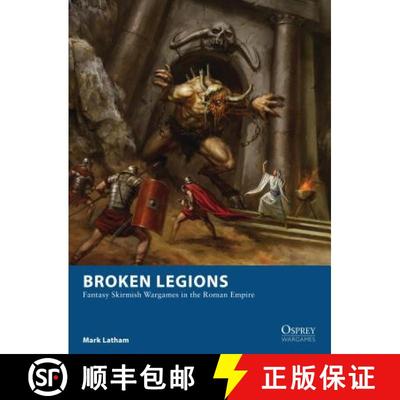 【3-4周达】Broken Legions: Fantasy Skirmish Wargames in the Roman Empire [9781472815132]