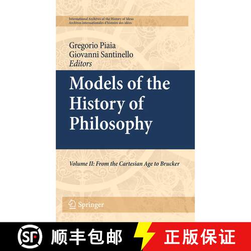【3-4周达】Models of the History of Philosophy : Volume II: From Cartesian Age to Brucker [9789400734524]