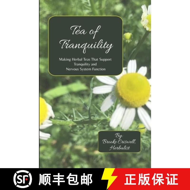 【3-4周达】Tea of Tranquility: Making Herbal Teas That Support Tranquility and Nervous System Function [9780359785940]