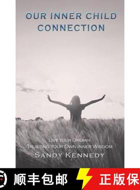 【3-4周达】Our Inner Child Connection: Live Your Dreams Trusting Your Own Inner Wisdom [9781504392112]