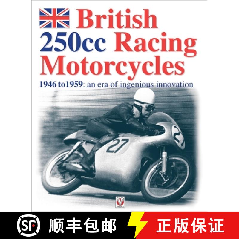 【3-4周达】British 250cc Racing Motorcycles 1946-1959: An Era of Ingenious Innovation [9781787113299]