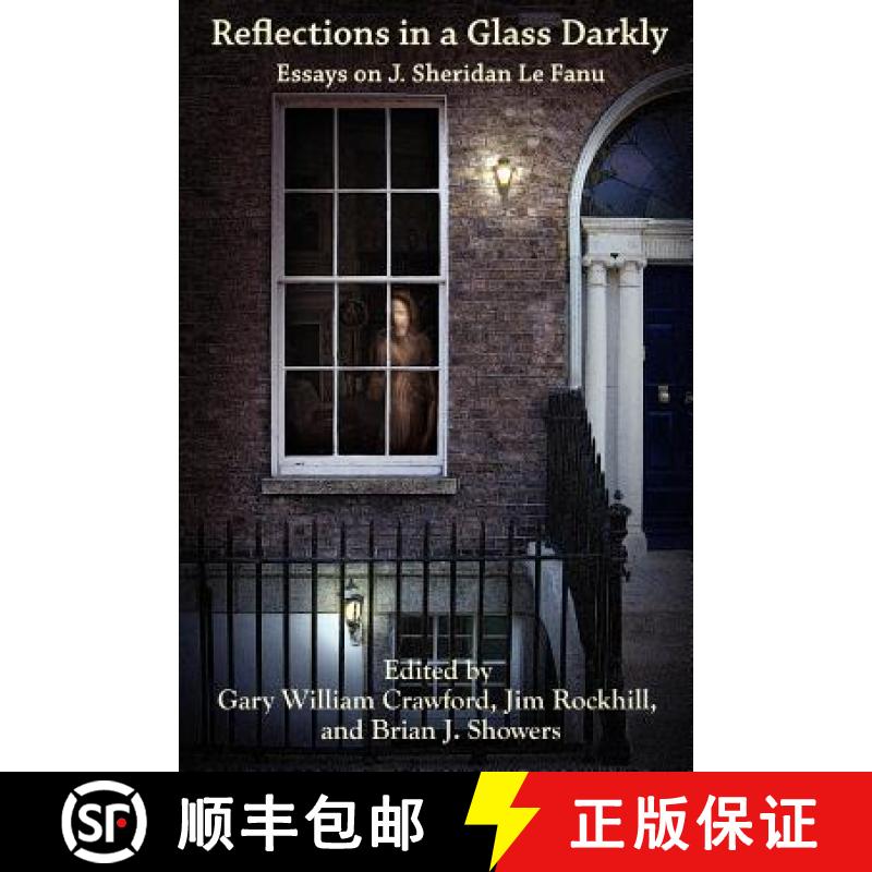 【3-4周达】Reflections in a Glass Darkly: Essays on J. Sheridan Le Fanu [9781614980056]