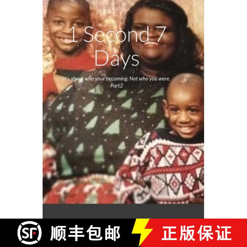 【3-4周达】1 Second 7 Days: It's about who your becoming. Not who you were. Part2 [9781312977198]