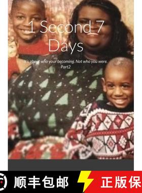 预订 1 Second 7 Days: It's about who your becoming. Not who you were. Part2 [9781312977198]