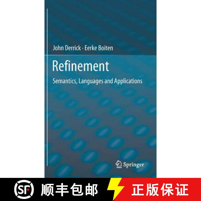 【3-4周达】Refinement : Semantics, Languages and Applications [9783319927091]