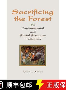 【3-4周达】Sacrificing The Forest : Environmental And Social Struggle In Chiapas [9780813338903]