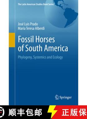 【3-4周达】Fossil Horses of South America: Phylogeny, Systemics and Ecology [9783319558769]