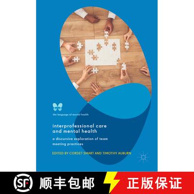 【3-4周达】Interprofessional Care and Mental Health : A Discursive Exploration of Team Meeting Practi... [9783030403799]