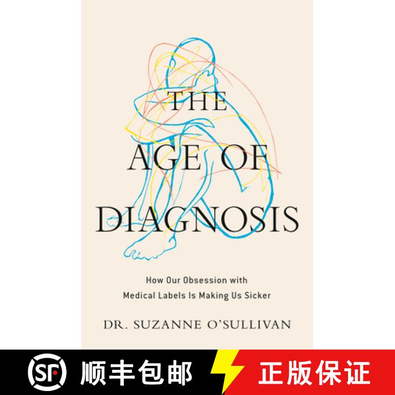 【3-4周达】The Age of Diagnosis: How Our Obsession with Medical Labels Is Making Us Sicker [9780593852910]