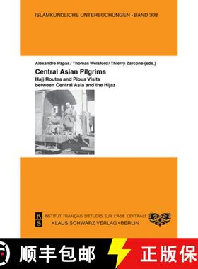 【3-4周达】Central Asian Pilgrims.: Hajj Routes and Pious Visits Between Central Asia and the Hijaz. [9783879973996]