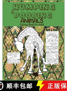 预订 Humping and Pooping Animals: A Coloring Book for Adults with 30 funny and hilarious pages of Ani... [9781950772247]