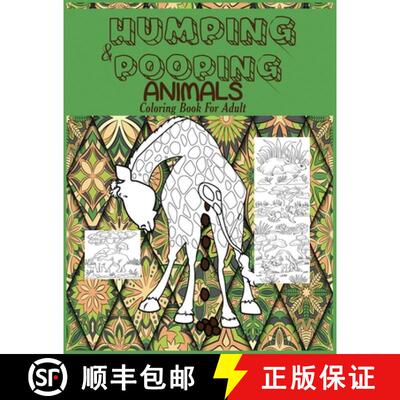 【3-4周达】Humping and Pooping Animals: A Coloring Book for Adults with 30 funny and hilarious pages ... [9781950772247]