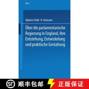 【3-4周达】Ueber die parlamentarische Regierung in England, ihre Entstehung, Entwickelung und praktis... [9783662002599]