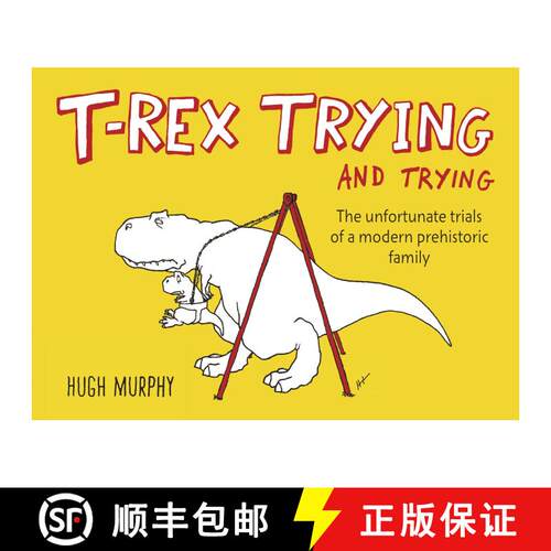 【3-4周达】精装 T-Rex Trying and Trying: The Unfortunate Trials of a Modern Prehistoric Family [9780142181706]