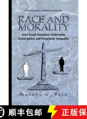 【3-4周达】Race and Morality : How Good Intentions Undermine Social Justice and Perpetuate Inequality [9781461354765]