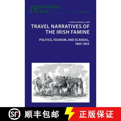 【3-4周达】Travel Narratives of the Irish Famine : Politics, Tourism, and Scandal, 1845-1853 [9781800790841]