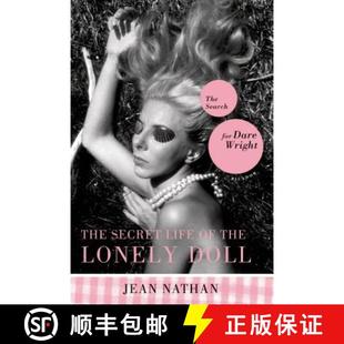 【3-4周达】The Secret Life of the Lonely Doll: The Search for Dare Wright [9780312424923]