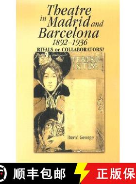 【3-4周达】Theatre in Madrid and Barcelona, 1892-1936: Rivals or Collaborators? [9780708317372]