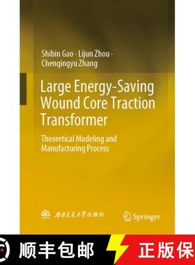 【3-4周达】Large Energy-Saving Wound Core Traction Transformer: Theoretical Modeling and Manufacturin... [9789819778348]