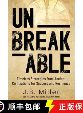 【3-4周达】Unbreakable: Timeless Strategies from Ancient Civilizations for Success and Resilience [9798992004045]