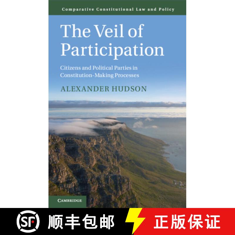 预订 The Veil of Participation: Citizens and Political Parties in Constitution-Making Processes [9781108793513]