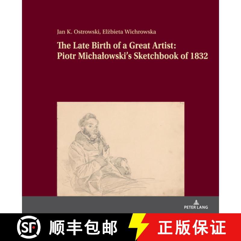 预订 The Late Birth of a Great Artist: Piotr Michalowski's Sketchbook of 1832 [9783631851395]
