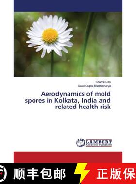 预订 Aerodynamics of mold spores in Kolkata, India and related health risk [9783659206818]