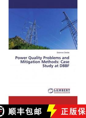 预订 Power Quality Problems and Mitigation Methods: Case Study at DBBF [9783659864056]