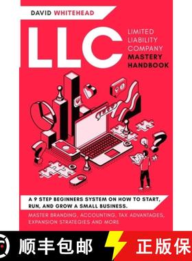 预订 LLC (Limited Liability Company) Mastery Handbook: Master Branding, Accounting, Tax Advantages, E... [9781989971383]