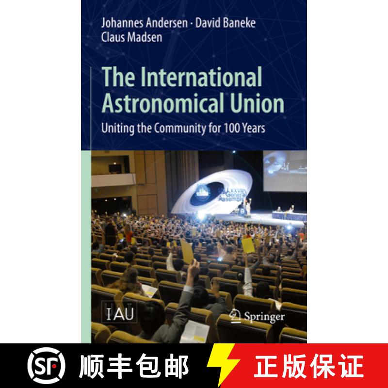 【3-4周达】The International Astronomical Union: Uniting the Community for 100 Years [9783319969640]