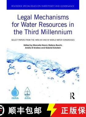 【3-4周达】Legal Mechanisms for Water Resources in the Third Millennium: Select Papers from the Iwra ... [9780815363637]