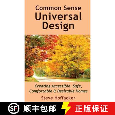 【3-4周达】Common Sense Universal Design: Creating Accessible, Safe, Comfortable & Desirable Homes [9780615817293]