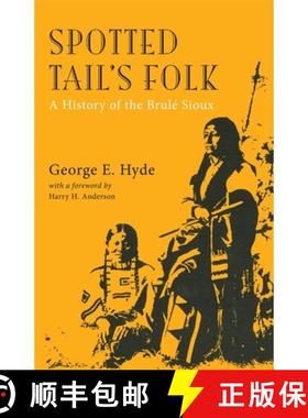 预订 Spotted Tail's Folk, Volume 57: A History of the Brule Sioux [9780806113807]