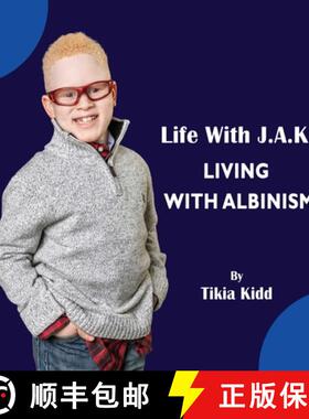 【3-4周达】Life With J.A.K  Living with Albinism: Living with Albinism [9780997171907]