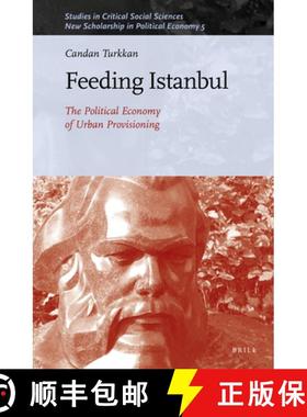 预订 Feeding Istanbul: The Political Economy of Urban Provisioning [9789004424517]