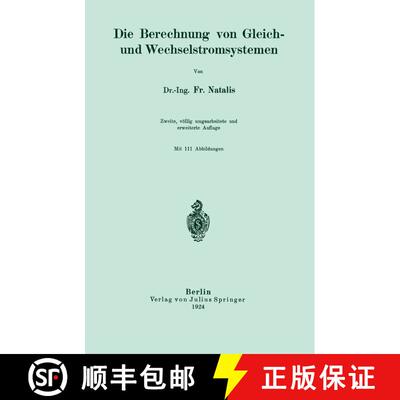【3-4周达】Die Berechnung von Gleich- und Wechselstromsystemen (2. Auflage 1924) (2. Auflage 1924) (2... [9783642901942]