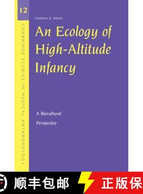 【3-4周达】Ecology of High-Altitude Infancy: A Biocultural Perspective - An Ecology of High-Altitude ... [9780521536820]