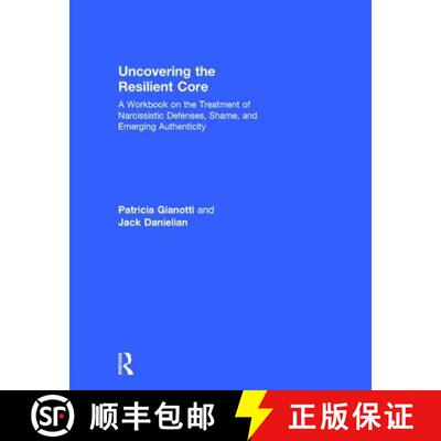 【3-4周达】精装 Uncovering the Resilient Core: A Workbook on the Treatment of Narcissistic Defenses, ... [9781138183278]