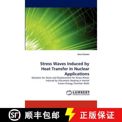 【3-4周达】Stress Waves Induced by Heat Transfer in Nuclear Applications [9783838391540]