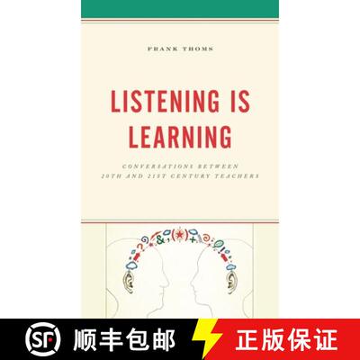 【3-4周达】Listening Is Learning : Conversations between 20th and 21st Century Teachers [9781475840131]