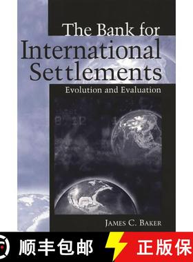 预订 The Bank for International Settlements: Evolution and Evaluation [9781567205183]