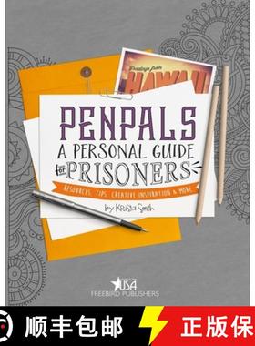 预订 Pen Pals: A Personal Guide For Prisoners: Resources, Tips, Creative Inspiration and More [9780999660201]