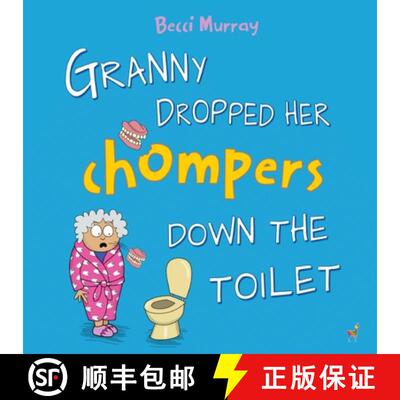 【3-4周达】Granny Dropped Her Chompers Down the Toilet: a funny picture book for children aged 3-7 years [9781913944179]