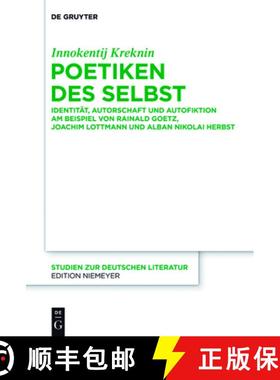 【3-4周达】Poetiken des Selbst: Identitat, Autorschaft und Autofiktion am Beispiel von Rainald Goetz,... [9783110553598]