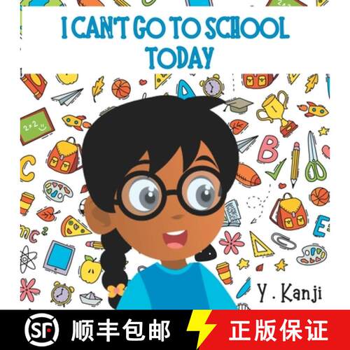 【3-4周达】I Can't Go to School Today: A Fun Children's Picture Book About Getting Ready For School [9780992867737]