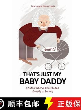 【3-4周达】That's Just My Baby Daddy! 12 Men Who've Contributed  Greatly to Society [9781087943602]