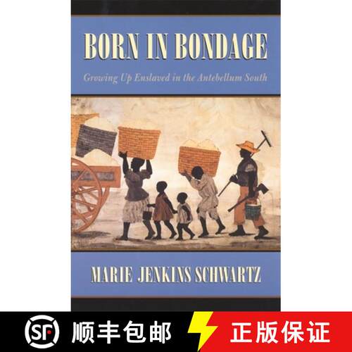 【3-4周达】Born in Bondage – Growing Up Enslaved in the Antebellum South [9780674007208]