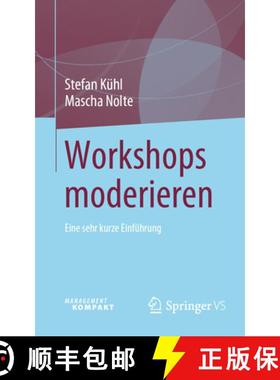 【3-4周达】Workshops moderieren : Eine sehr kurze Einführung [9783658409173]