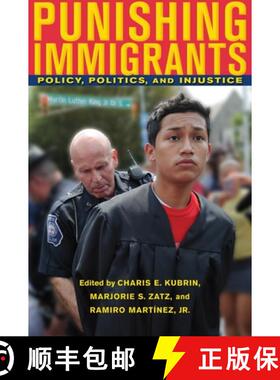 【3-4周达】Punishing Immigrants: Policy, Politics, and Injustice [9780814749036]